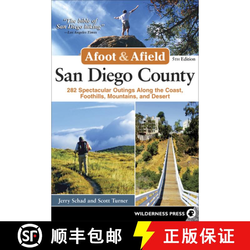 【3-4周达】Afoot and Afield: San Diego County: 282 Spectacular Outings Along the Coast, Foothills, Mo... [9780899978017]