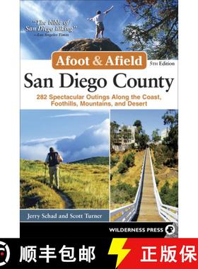 【3-4周达】Afoot and Afield: San Diego County: 282 Spectacular Outings Along the Coast, Foothills, Mo... [9780899978017]