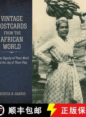 【3-4周达】Vintage Postcards from the African World: In the Dignity of Their Work and the Joy of Thei... [9781604735666]
