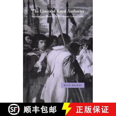 【3-4周达】Limits of Royal Authority: Resistance and Obedience in Seventeenth-Century Castile - The L... [9780521643436]