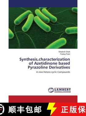 预订 Synthesis, Characterization of Azetidinone Based Pyrazoline Derivatives [9783659500893]