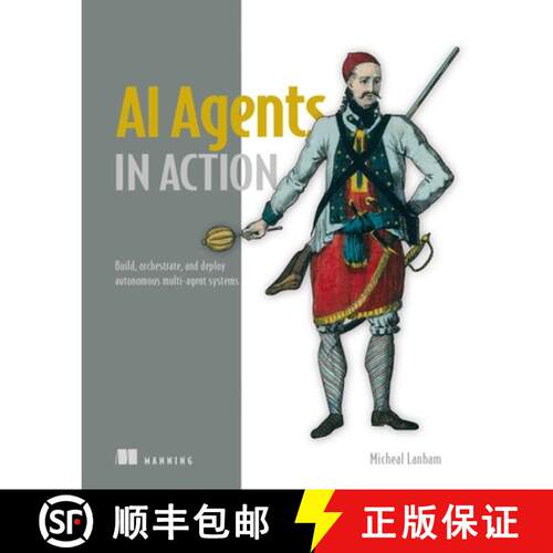 【3-4周达】AI Agents in Action: Build, Orchestrate, and Deploy Autonomous Multi-Agent Systems [9781633436343]