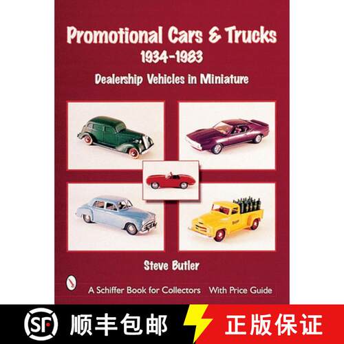 【3-4周达】Promotional Cars and Trucks, 1934-1983: Dealership Vehicles in Miniature: Dealership Vehic... [9780764312328]