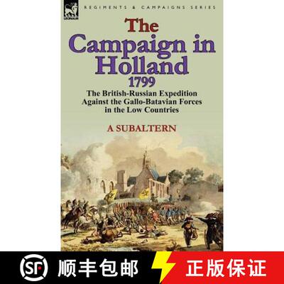 【3-4周达】The Campaign in Holland, 1799: The British-Russian Expedition Against the Gallo-Batavian F... [9780857066169]