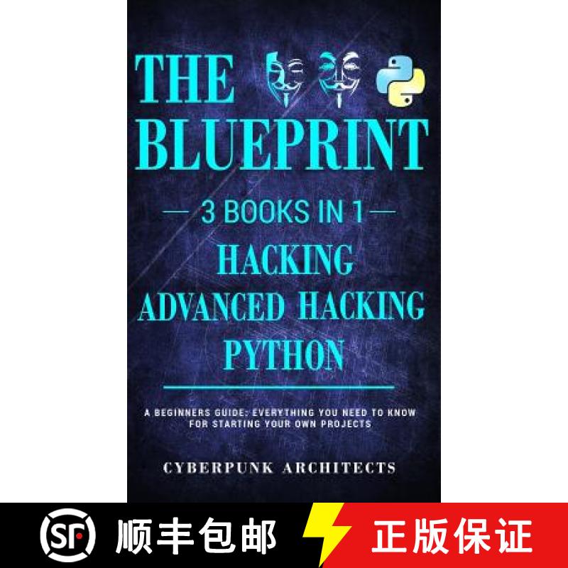 【2-3周达】Python & Hacking Bundle: 3 BOOKS IN 1: THE BLUEPRINT: Everything You Need To Know For Pyth... [9781775235774]