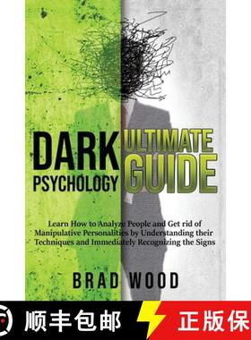 【3-4周达】Dark Psychology Ultimate Guide: Learn How to Analyze People and Get rid of Manipulative Pe... [9781953693099]