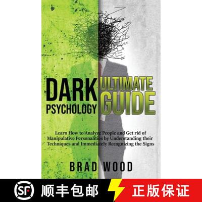 【3-4周达】Dark Psychology Ultimate Guide: Learn How to Analyze People and Get rid of Manipulative Pe... [9781953693099]