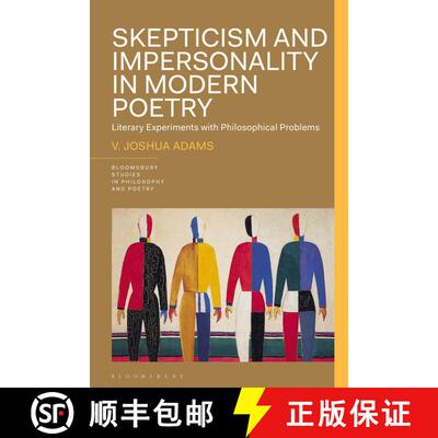 【3-4周达】精装 Skepticism and Impersonality in Modern Poetry: Literary Experiments with Philosophica... [9781350259645]