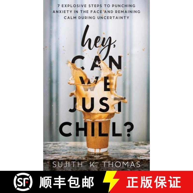【3-4周达】Hey, Can We Just Chill?: 7 Explosive Steps To Punching Anxiety In The Face And Remaining C... [9781777701208]