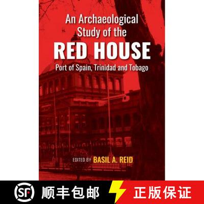 预订 An Archaeological Study of the Red House, Port of Spain, Trinidad and Tobago [9789766406721]