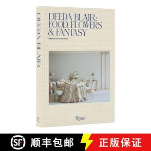 Friends Flowers and Deeda 9780847871995 Food Fantasy Blair