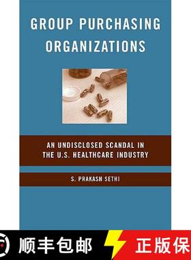 【3-4周达】Group Purchasing Organizations : An Undisclosed Scandal in the U.S. Healthcare Industry [9780230607675]
