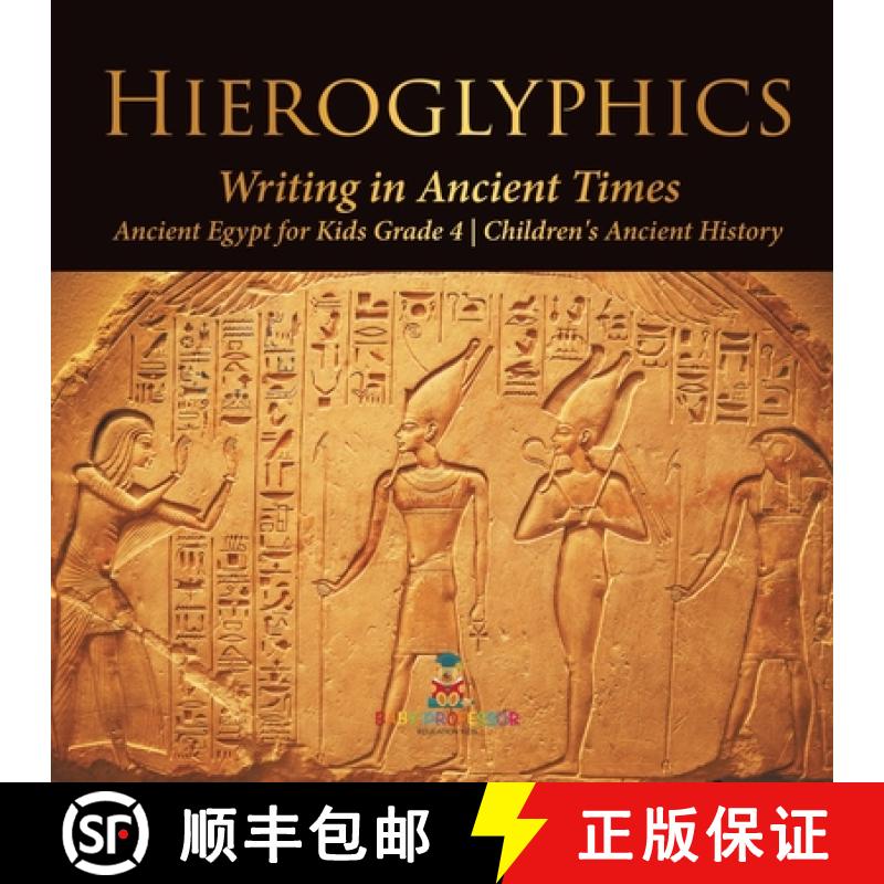 【3-4周达】Hieroglyphics : Writing in Ancient Times | Ancient Egypt for Kids Grade 4 | Children's Anc... [9781541959668]