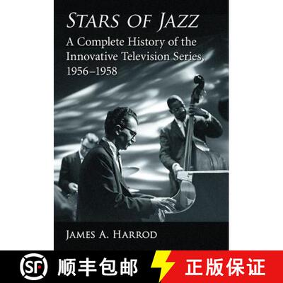【3-4周达】Stars of Jazz : A Complete History of the Innovative Television Series, 1956-1958 [9781476677705]