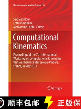 【3-4周达】Computational Kinematics : Proceedings of the 7th International Workshop on Computational ... [9783319869476]