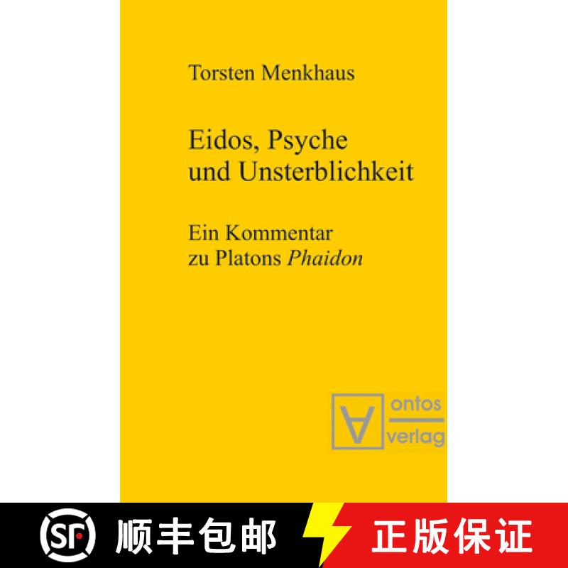 【4周达】Eidos, Psyche Und Unsterblichkeit: Ein Kommentar Zu Platons 'Phaidon' [9783110320572]