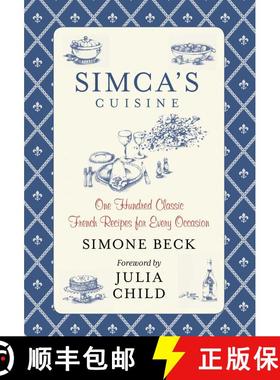 【3-4周达】Simca's Cuisine : One Hundred Classic French Recipes For Every Occasion (1st Edition) (1st... [9780762792986]