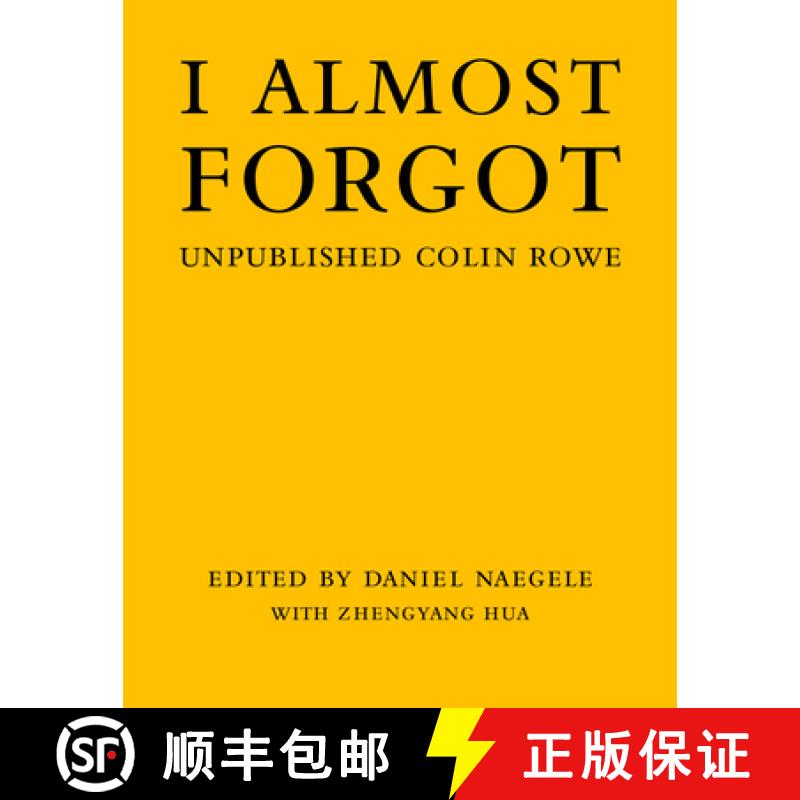 【3-4周达】I Almost Forgot: Unpublished Colin Rowe [9780262047128]