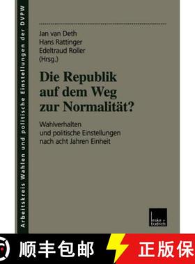 【3-4周达】Die Republik auf dem Weg zur Normalität? : Wahlverhalten und politische Einstellungen nac... [9783810026408]