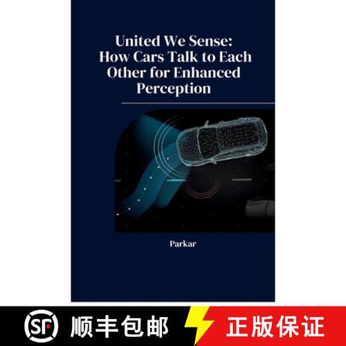 【3-4周达】United We Sense: How Cars Talk to Each Other for Enhanced Perception [9783384249166]