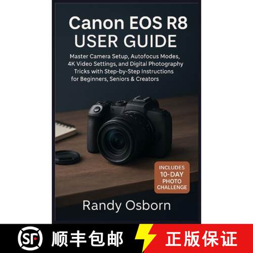 【3-4周达】Canon EOS R8 User Guide: Master Camera Setup, Autofocus Modes, 4K Video Settings, and Digi... [9781685225063]