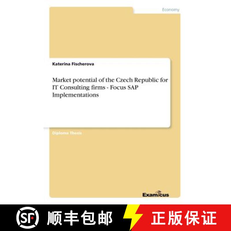 【3-4周达】Market potential of the Czech Republic for IT Consulting firms  - Focus SAP Implementations [9783867463263]