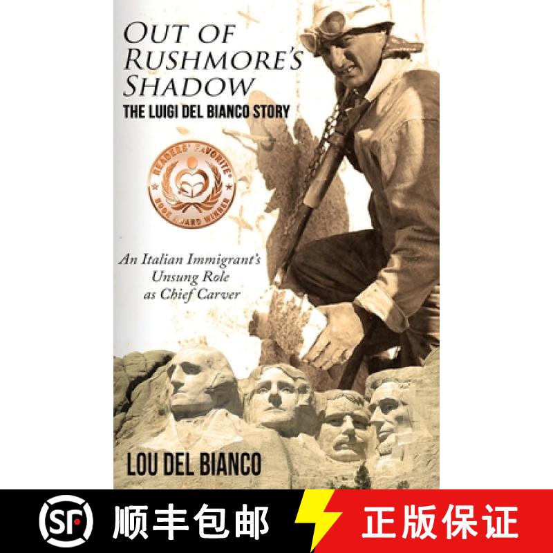 【3-4周达】Out of Rushmore's Shadow: The Luigi Del Bianco Story - An Italian Immigrant's Unsung Role ... [9780998998725]