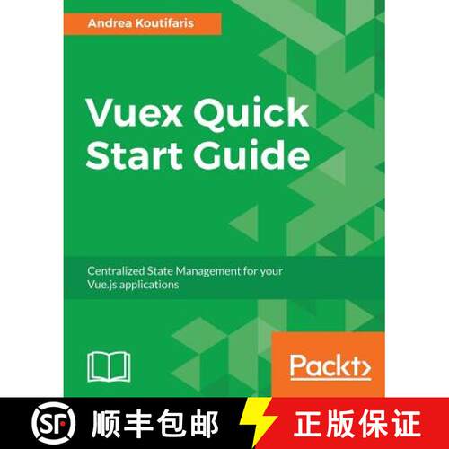 预订 Vuex Quick Start Guide : Centralized State Management for your Vue.js applications [9781788999939]