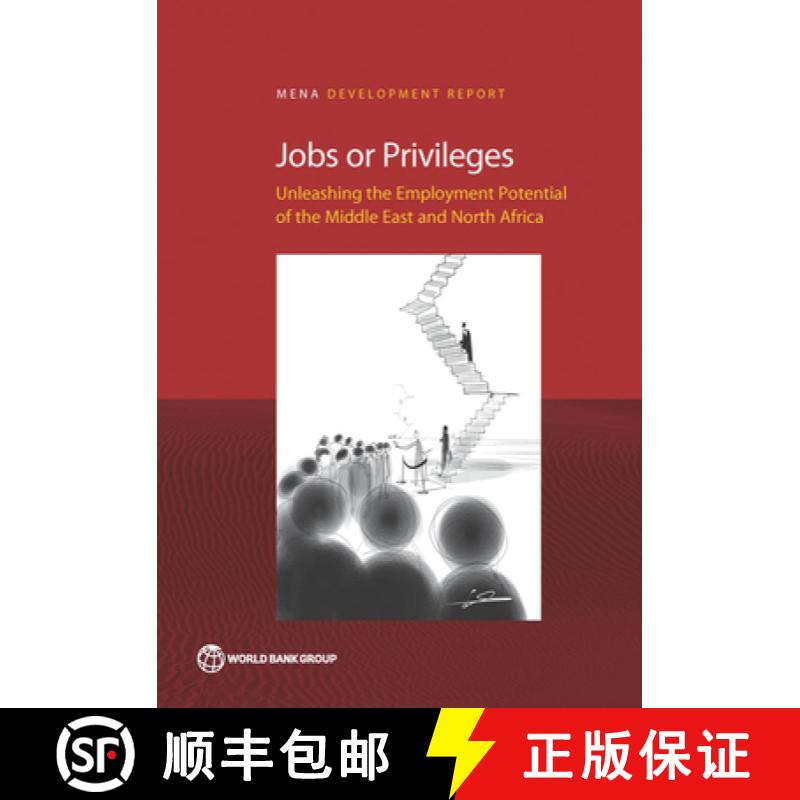 预订 Jobs or Privileges: Unleashing the Employment Potential of the Middle East and North Africa [9781464804052]