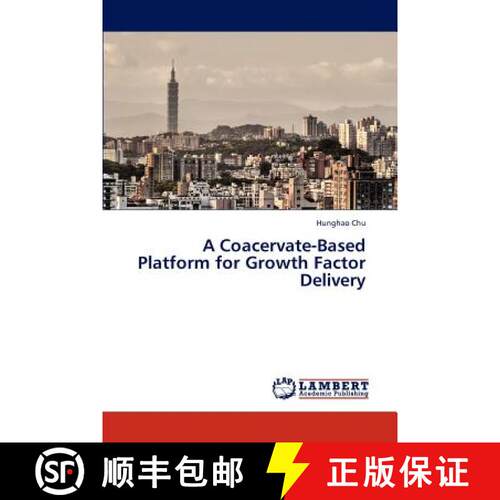 预订 A Coacervate-Based Platform for Growth Factor Delivery [9783659201615]