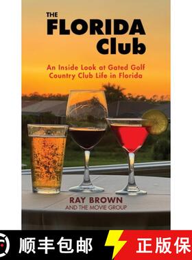 【3-4周达】The Florida Club: An Inside Look at Gated Golf Country Club Life in Florida [9781662943119]
