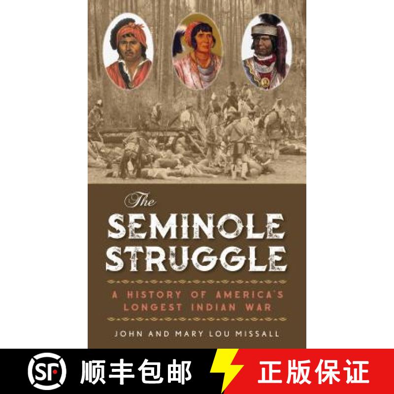 【3-4周达】The Seminole Struggle : A History of America's Longest Indian War [9781683340591]