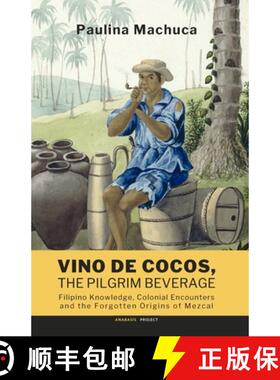 【3-4周达】Vino de Cocos, The Pilgrim Beverage: Filipino Knowledge, Colonial Encounters and the Forgo... [9782487321397]