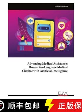 预订 Advancing Medical Assistance - Hungarian-Language Medical Chatbot with Artificial Intelligence [9789999318266]