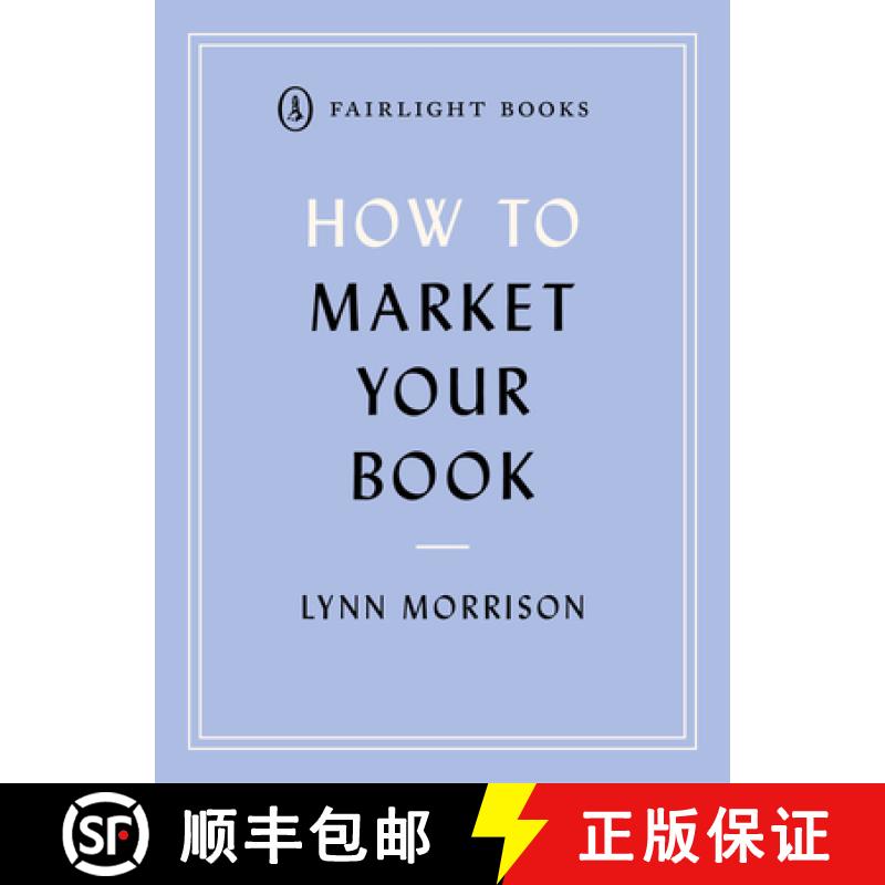 【3-4周达】How to Market Your Book: A book marketing manual for both self-published and traditionally... [9781912054442]