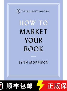 【3-4周达】How to Market Your Book: A book marketing manual for both self-published and traditionally... [9781912054442]