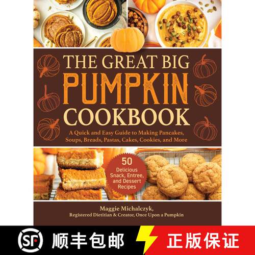 【3-4周达】精装 The Great Big Pumpkin Cookbook: A Quick and Easy Guide to Making Pancakes, Soups, Bre... [9781510759190]