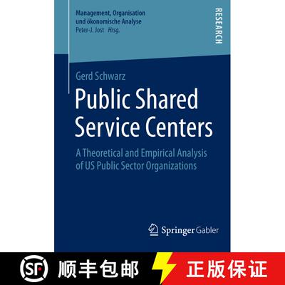 【3-4周达】Public Shared Service Centers : A Theoretical and Empirical Analysis of US Public Sector O... [9783834944795]