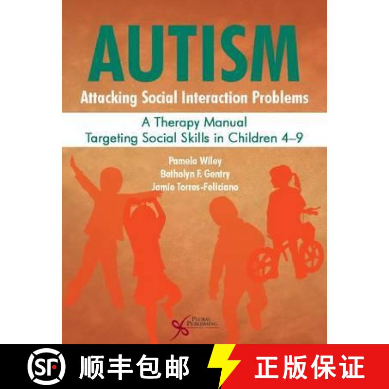 【4周达】Autism: Attacking Social Interaction Problems : A Therapy Manual Targeting Social Skills in ... [9781597567923]