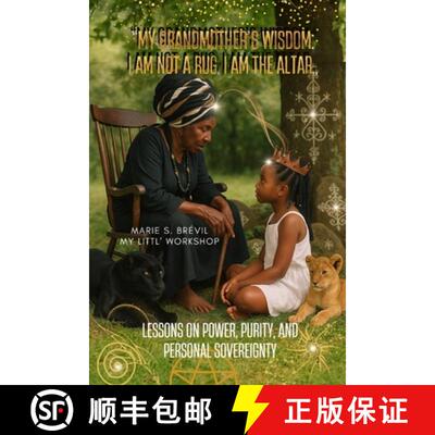 【3-4周达】My Grandmother's Wisdom: I Am Not a Rug, I Am the Altar: Lessons on power, purity, and per... [9781643461694]