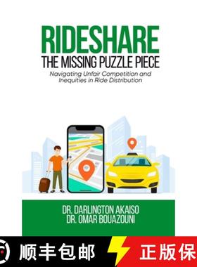 【3-4周达】Rideshare: THE MISSING PUZZLE PIECE: THE MISSING PUZZLE PIECE. NAVIGATING UNFAIR COMPETITI... [9798218579678]