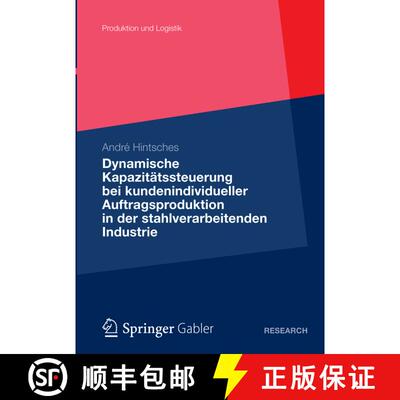 【3-4周达】Dynamische Kapazitätssteuerung bei kundenindividueller Auftragsproduktion in der stahlver... [9783834942074]