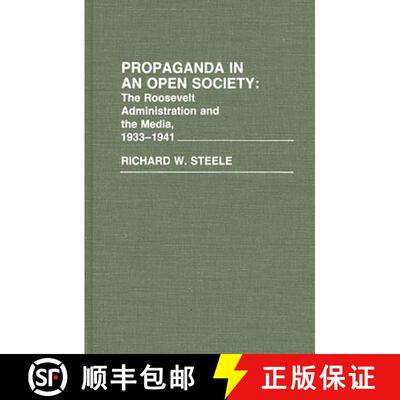 【3-4周达】精装 Propaganda in an Open Society: The Roosevelt Administration and the Media, 1933-1941 [9780313248306]