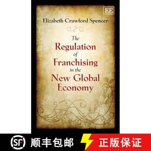 【3-4周达】精装 The Regulation of Franchising in the New Global Economy [9781848448667]