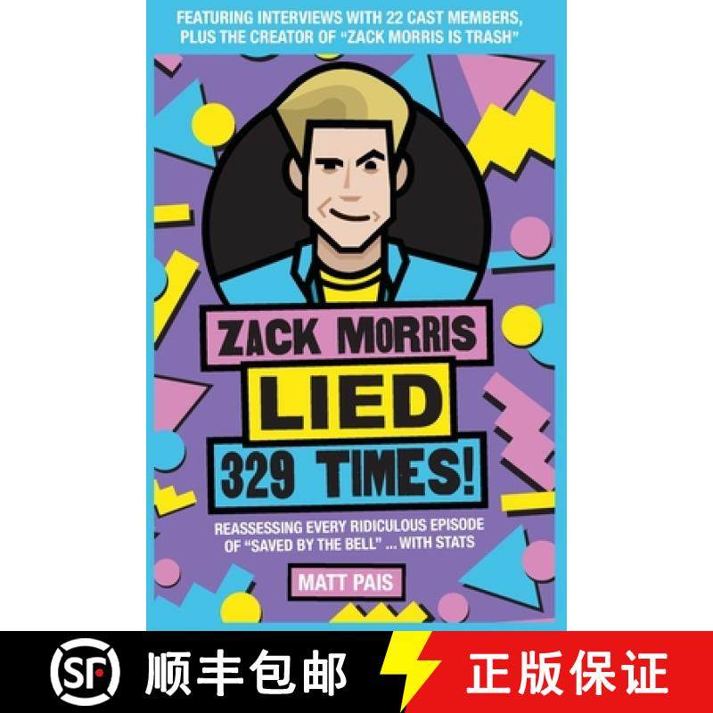 预订 Zack Morris Lied 329 Times!: Reassessing every ridiculous episode of Saved by the Bell ... with ... [9781735250403]