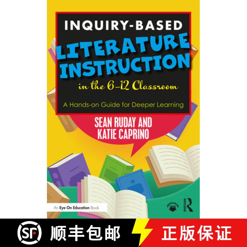 【3-4周达】Inquiry-Based Literature Instruction in the 6-12 Classroom : A Hands-on Guide for Deeper L... [9780367569358]