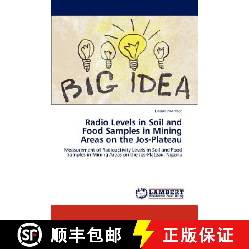 预订 Radio Levels in Soil and Food Samples in Mining Areas on the Jos-Plateau [9783659272592]