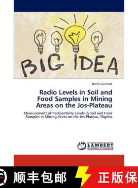预订 Radio Levels in Soil and Food Samples in Mining Areas on the Jos-Plateau [9783659272592]