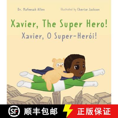 【3-4周达】Xavier, The Superhero: A bilingual adventure book about a boy, a bear, and bravery. [9798985038705]