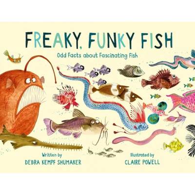 【4周达】Freaky, Funky Fish: Odd Facts about Fascinating Fish [9780762468843]